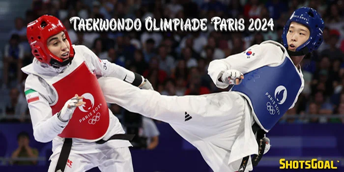 Taekwondo di Olimpiade Paris 2024 – Siapa yang Akan Membawa Pulang Emas?